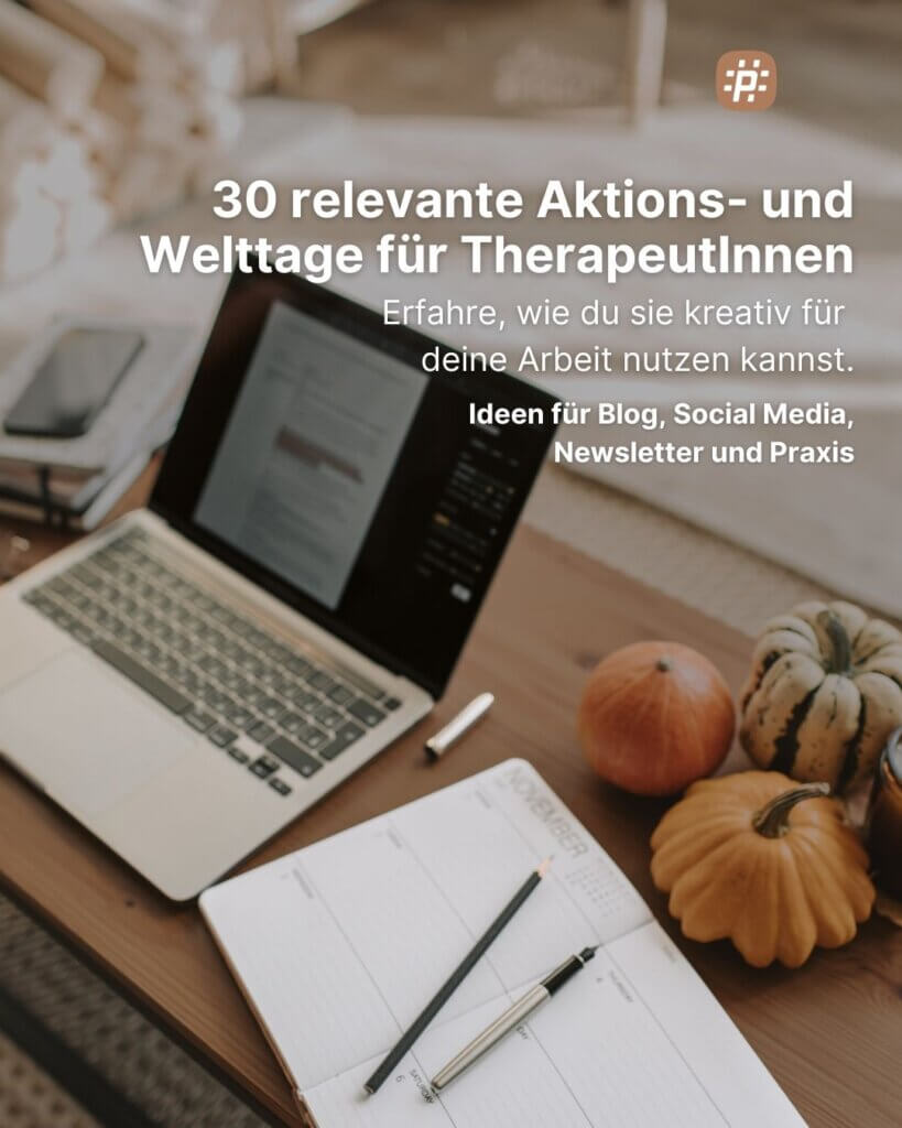 Aktionstage bieten für TherapeutInnen interessante Chancen für Content auf allen Plattformen.