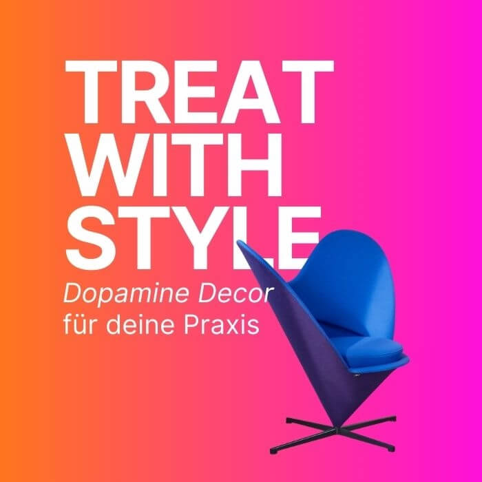 Dopamine Decor – Farbkraft, Lebensfreude und positive Energie für deine Praxis