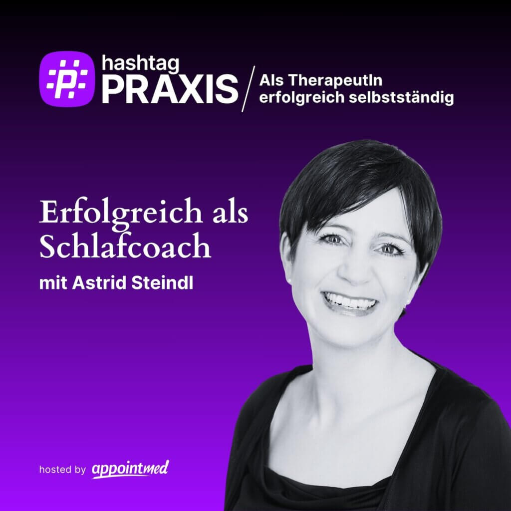 Erfolgreich als Schlafcoach: Astrid Steindl im Gespräch im hashtagPRAXIS Podcast.