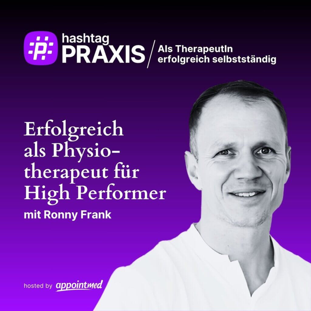 Erfolgreich als Physiotherapeut für High Performer: Ronny Frank im Gespräch im hashtagPRAXIS Podcast.