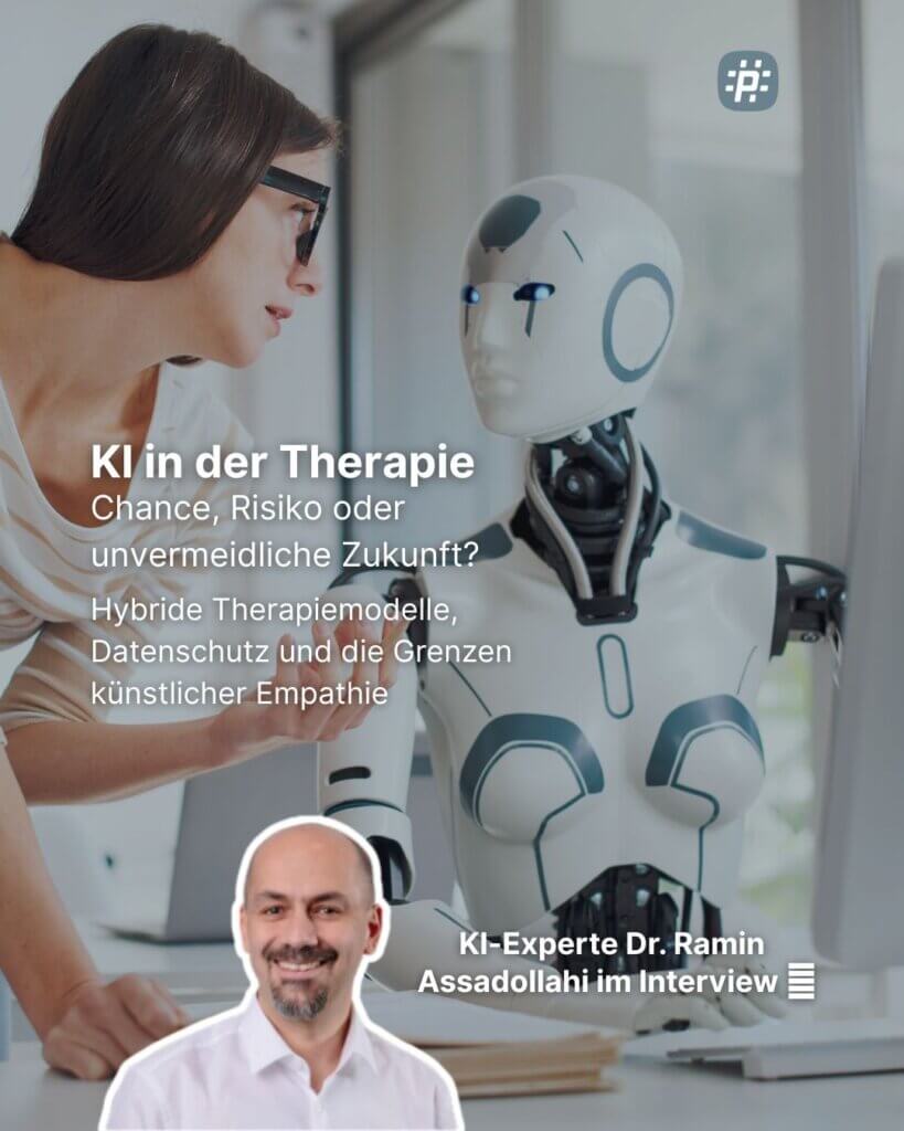KI-Experte Prof. Dr. Ramin Assadollahi über hybride Therapiemodelle, Datenschutz und die Grenzen künstlicher Empathie.