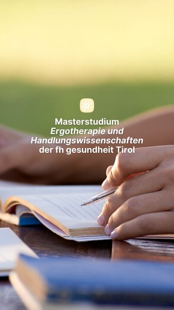 Ergotherapeutinnen und Ergotherapeuten mit Berufserfahrung können sich jetzt für das Masterstudium an der fh gesundheit Tirol bewerben – Studienbeginn ist voraussichtlich im Sommersemester 2027.